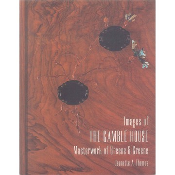 Images of the Gamble House -9780964311916 絕版英文設計書 [建築人設計人的店-上博圖書]