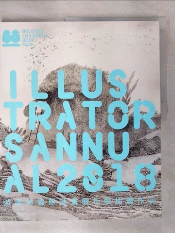 【書寶二手書T6／藝術_QXQ】波隆納國際插畫展年度插畫作品 2018_[穆艾真策劃]