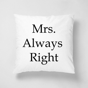 Mrs.Always Right / 短絨抱枕 情人節 結婚禮物 (顏色客製)