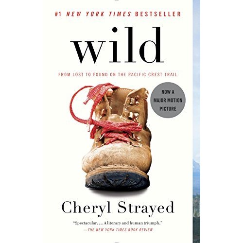 Wild: From Lost to Found on the Pacific Crest Trail (Oprah's Book Club 2.0