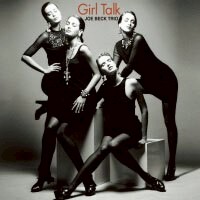 喬．貝克三重奏＆喬伊．德佛朗杰西可：女人心事 Joe Beck Trio ~featuring Joey Defrancesco: Girl Talk (CD) 【Venus】