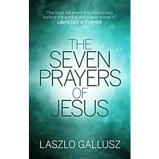 The Seven Prayers Of Jesus (Paperback)