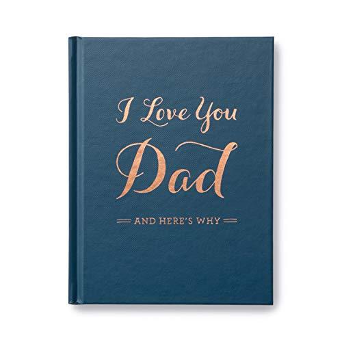 I Love You Dad: And Here's Why