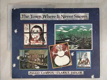 【書寶二手書T2／少年童書_Q13】Ｔｈｅ ｔｏｗｎ ｗｈｅｒｅ ｉｔ ｎｅｖｅｒ ｓｎｏｗｓ_???????? / ??????????