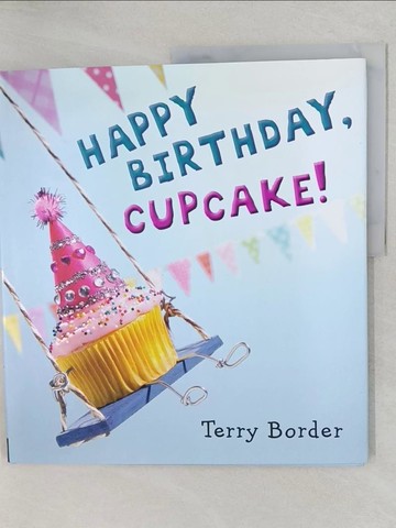【書寶二手書T1／少年童書_YWW】Happy Birthday, Cupcake!_Border, Terry