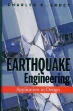 Earthquake Engineering Application to Design 1/e C.K.ERDEY 2007 John Wiley