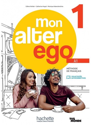 Mon alter ego A1, Livre de l'élève 1 + Parcours digita  Catherine Hugot 2023 Hachette