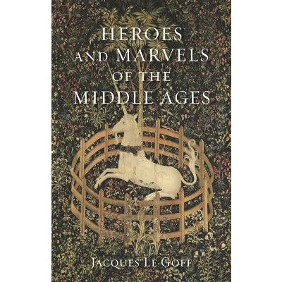 Heroes and Marvels of the Middle Ages