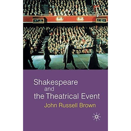 Shakespeare and the Theatrical Event