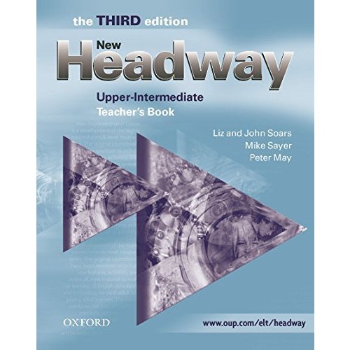 New Headway: Upper-Intermediate Third Edition: Teacher's Book: Six-level general English course