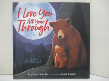 【書寶二手書T8／少年童書_QGV】I Love You All Year Through_Stansbie, Stephanie/ Mason, Suzie (ILT)