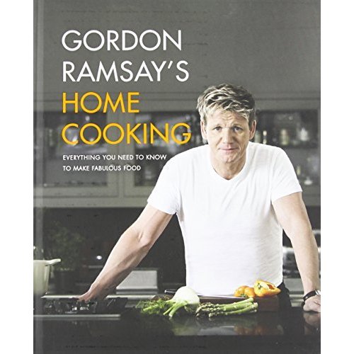 Gordon Ramsay's Home Cooking: Everything You Need to Know to Make Fabulous Food