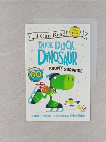 【書寶二手書T1／兒童文學_YTE】Duck, Duck, Dinosaur: Snowy Surprise（My First I Can Read）_George, Kallie/ Vidal, Oriol (ILT)