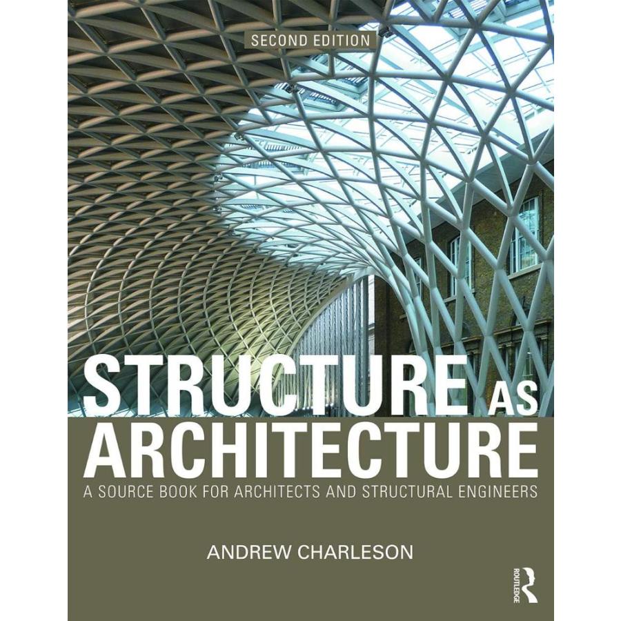Structure As Architecture: A Source Book for Architects and Structural Engi