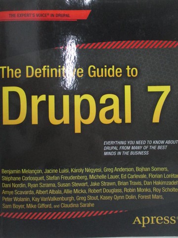 【書寶二手書T9／電腦_SGE】The Definitive Guide to Drupal 7_Melancon, Benjamin/ Luisi, Jacine/ Negyesi, Karoly/ Anderson, Greg/ Somers, Bojh