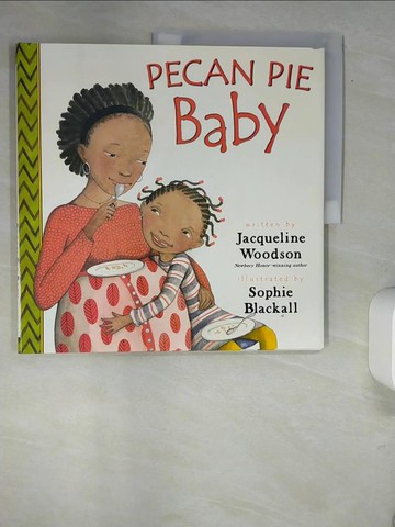 【書寶二手書T9／少年童書_QJC】Pecan Pie Baby_Woodson, Jacqueline/ Blackall, Sophie (ILT)