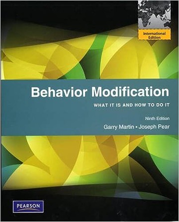 BEHAVIOR MODIFICATION: WHAT IT IS AND HOW TO DO IT (9版) MARTIN 2010 Pearson