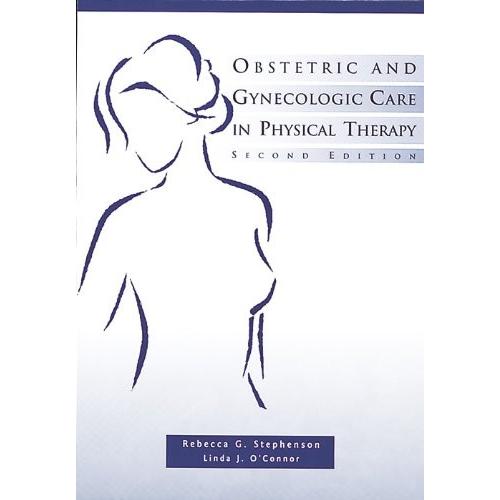 Obstetric and Gynecologic Care in Physical Therapy