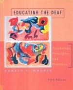 Educating The Deaf: Psychology, Principles, and Practices (5版) MOORES 2001 Houghton Mifflin
