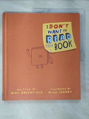 【書寶二手書T3／少年童書_T3S】I Don’’t Want to Read This Book_Lowery, Mike