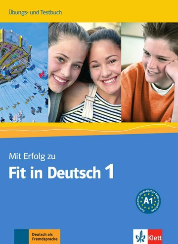 Mit Erfolg zu Fit in Deutsch 1, Ubungs- und Testbuch (1版) Klett  Klett