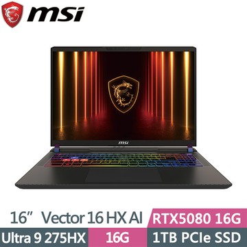 MSI Vector 16 HX AI A2XWIG-014TW(Ultra 9 275HX/16G/1TB/RTX5080 16G/16吋QHD+/W11)AI電競筆電