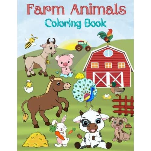 Farm Animals Coloring Book: For Kids age 2-7, Big, simple, fun, cute design