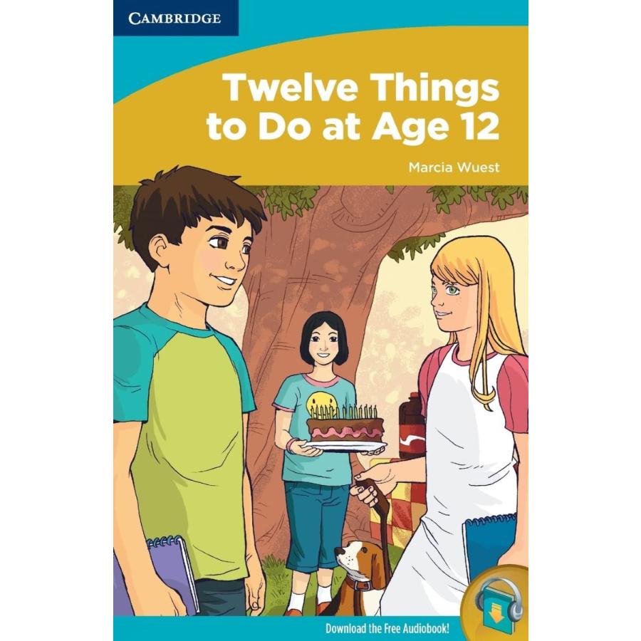 Twelve Things to Do at Age 12. (Readers for Teens) ／ ケンブリッジ大学出版(JPT)