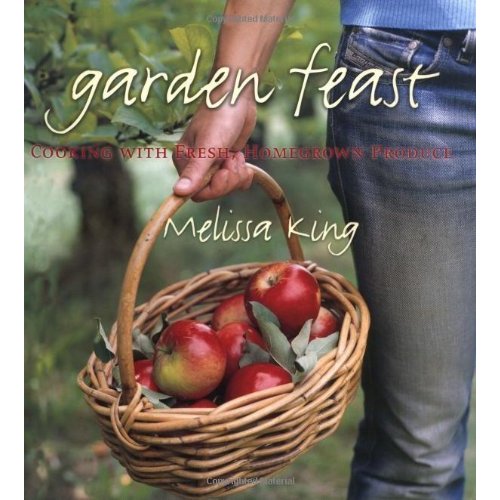 Garden Feast: Cooking with Fresh  Homegrown Produce