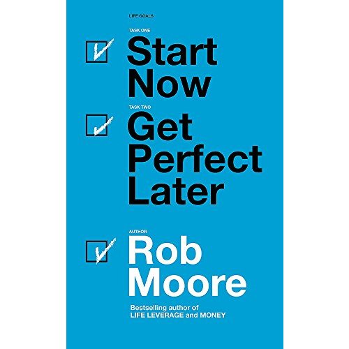 Start Now Get Perfect Later