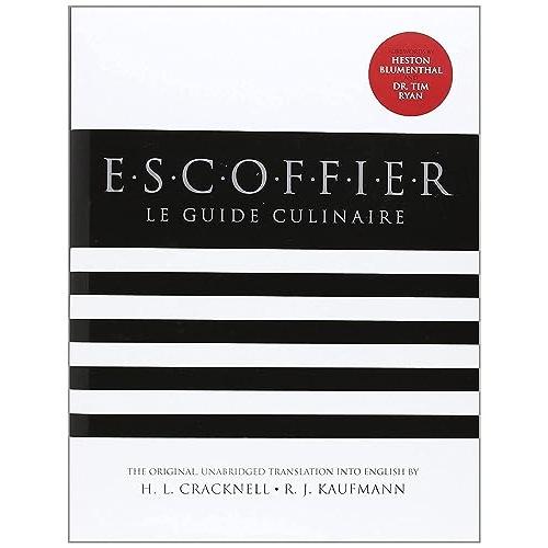 Escoffier: The Complete Guide to the Art of Modern Cookery