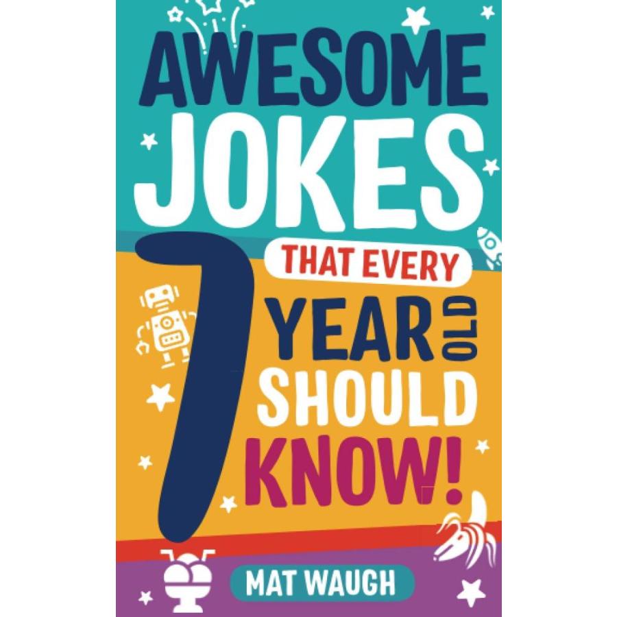 Awesome Jokes That Every Year Old Should Know Hundreds of rib ticklers, t