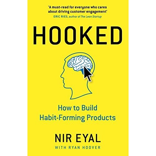 Hooked: How to Build Habit-Forming Products