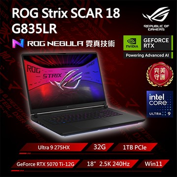 ROG Strix SCAR 18 G835LR-0021A275HX-NBLM (Ultra 9 275HX/32G/RTX 5070 Ti/1TB/W11/2.5K/240Hz/18)
