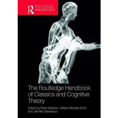 The Routledge Handbook of Classics and Cognitive Theory