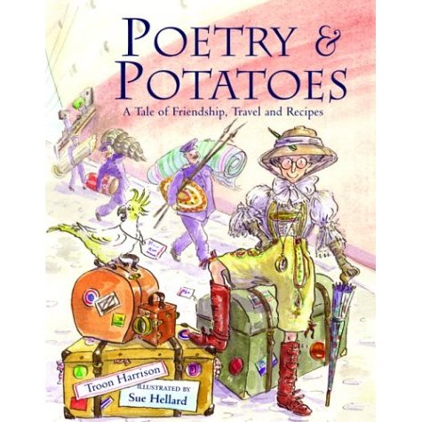 Poetry and Potatoes: A Tale of Friendship  Travel  and Recipes