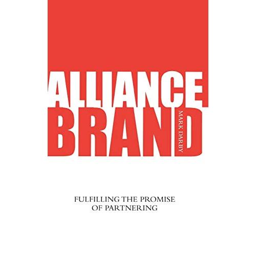 Alliance Brand: Fulfilling the Promise of Partnering