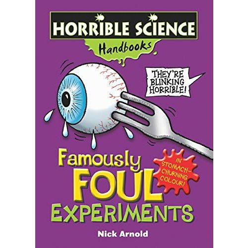 Horrible Science Handbooks: Famously Foul Experiments