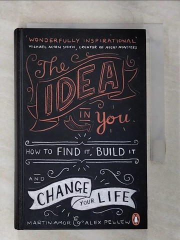 【書寶二手書T2／財經企管_S1D】The Idea in You: How to Find It, Build It, and Change Your Life_Martin Amor,Alex Pellew