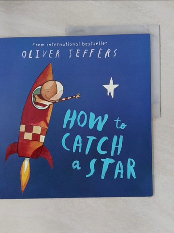 【書寶二手書T1／少年童書_ZAG】How to Catch a Star_Oliver Jeffers