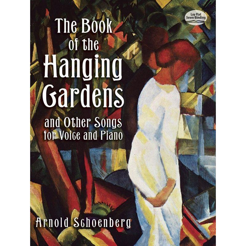 The Book of the Hanging Gardens and Other Songs for Voice and Piano (D