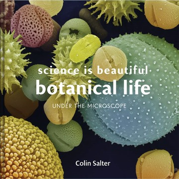 Science is Beautiful: Botanical Life: Under the Microscope 科學之美：植物生命：顯微鏡下的奇妙世界