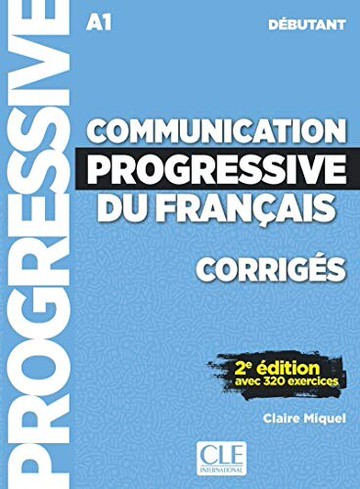 Communication progressive du français, Niveau débutant Corrigés (1版) Claire Miquel  CLE