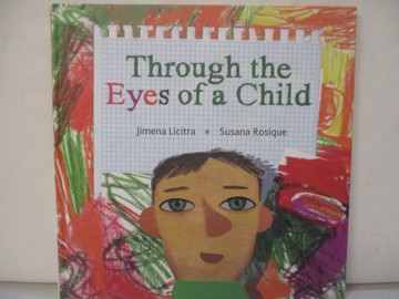【書寶二手書T6／少年童書_ET1】Through the Eyes of a Child_Licitra, Jimena/ Rosique, Susana (ILT)
