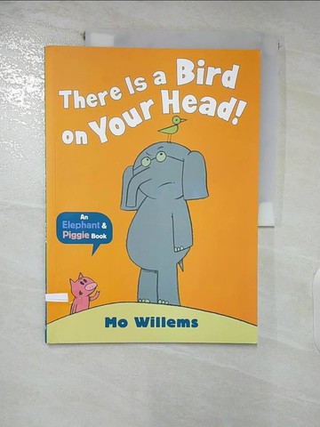 【書寶二手書T6／少年童書_FKU】There Is a Bird on Your Head!_Mo Willems