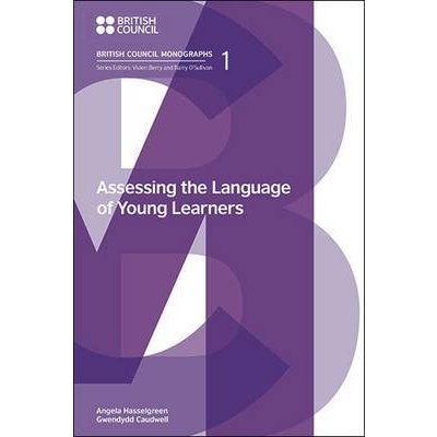 Assessing the Language of Young Learners (British Council Monographs on Modern Language Testing)