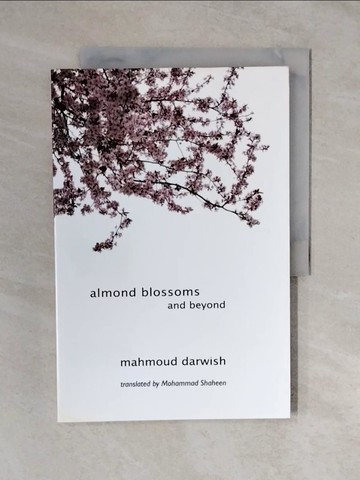 【書寶二手書T5／文學_ZMD】Almond Blossoms and Beyond_Darwish, Mahmoud/ Shaheen, Mohammad (TRN)