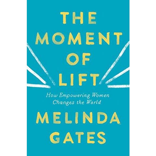 The Moment of Lift: How Empowering Women Changes the World