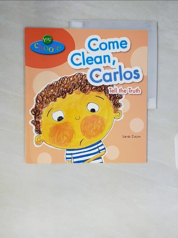 【書寶二手書T3／少年童書_ZSK】You Choose Come Clean, Carlos Tell the Truth_Sarah Eason