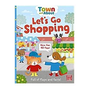 Town and About: Let's Go Shopping A board book filled with flaps and facts (Board Book)